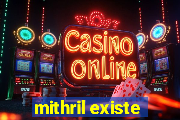 mithril existe